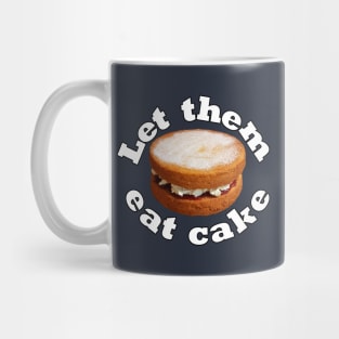 Let Them Eat Cake Funny Food Graphic Mug